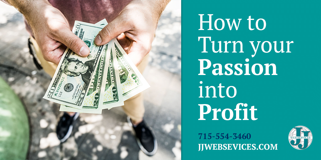 Turn Passion Into Profit, Start your own business
